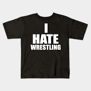 I Hate Wrestling Kids T-Shirt